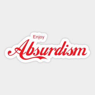 ENJOY ABSURDISM Sticker